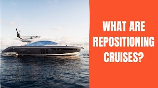 What are Repositioning Cruises ?