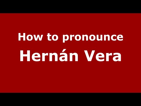How to pronounce Hernán Vera (Mexico/Mexican Spanish) - PronounceNames.com
