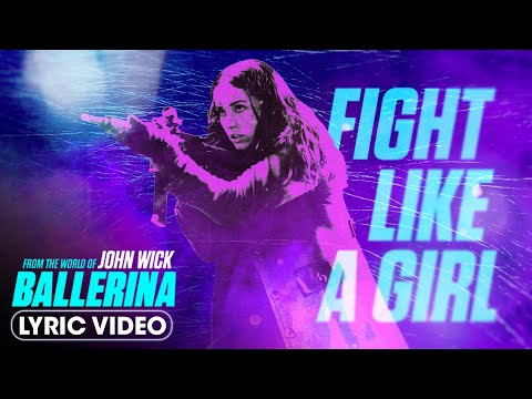 Fight Like A Girl (Official Lyric Video) From The World of John Wick: Ballerina