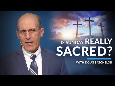 "Is Sunday Really Sacred" with Doug Batchelor (Amazing Facts)