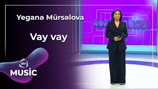 Yeganə Mürsəlova  Vay vay
