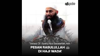 Download lagu MESSAGE OF THE PROPHET ‎ﷺ IN THE FAREWELL HAJJ' - Ustadz Dr. Syafiq Riza Basalamah, MA mp3