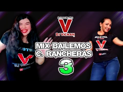 Mix Bailemos Cumbias Rancheras 3 - Dj Vicman Chile