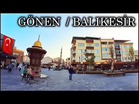 GÖNEN BALIKESİR - GÖNEN DISTRICT TOUR - GÖNEN VLOG