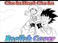 Dragon Ball Z Cha La Head Cha La Full English Cover By WL