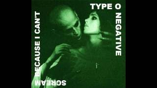 Type O Negative Scream (Because I Can&#39;t) [Unreleased Demo]