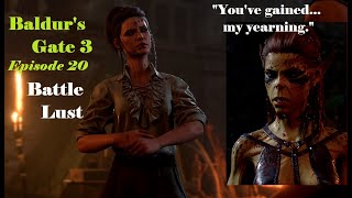 Baldur's Gate 3 - 20 - Battle Lust