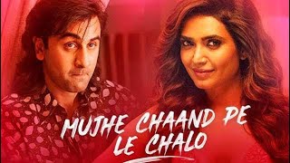 Mujhe Chand Pe Le Chalo – Sanju 2018 | Ranbir Kapoor, Vicky Kaushal | Karishma Tanna, Nikhita Gandhi