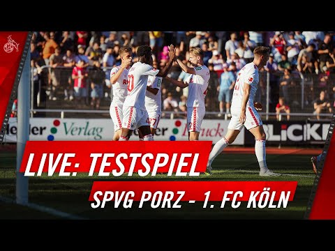 LIVE: SpVg. Porz 1919 - 1. FC Köln | Testspiel | 1. FC Köln