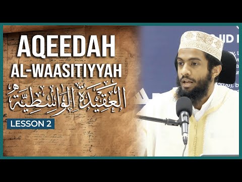 Aqeedah al-Waasitiyyah || العقيدة الواسطية || Lesson 2 || Ustaadh Yasin Munye