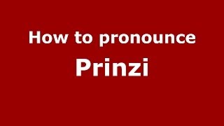 How to pronounce Prinzi