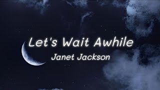Janet Jackson - Let's Wait Awhile (lyrics)