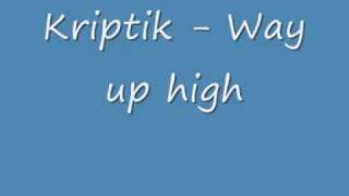 Kriptik - Way Up High