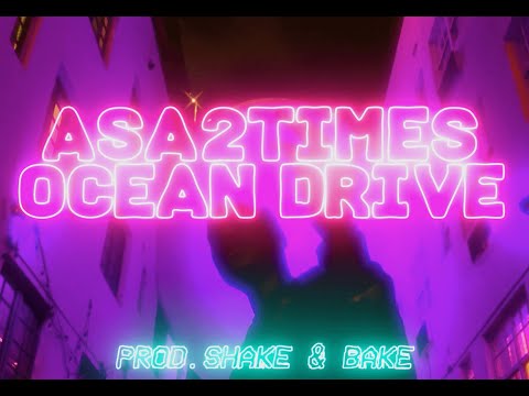 Asa2Times - OCEAN DRIVE | Prod. Shake & Bake