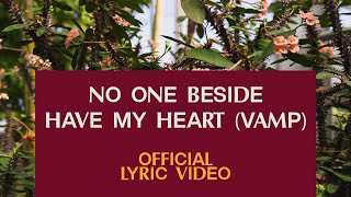 No One Beside / Have My Heart (Vamp) (Lyric Video) | Graves Into Gardens
