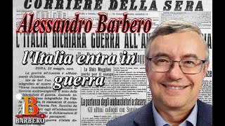 Alessandro Barbero - L'Italia entra in guerra