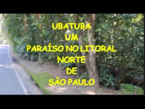 UBATUBA UM PARAÍSO NO LITORAL NORTE DE SÃO PAULO