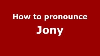 How to pronounce Jony
