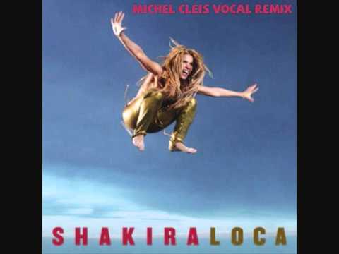 Shakira featuring Dizzee Rascal - Loca (Michel Cleis Vocal Remix)