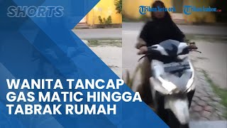 Diduga akibat Panik, Seorang Wanita Tarik Tuas Gas Motor Matic hingga Tabrak Pintu Rumah