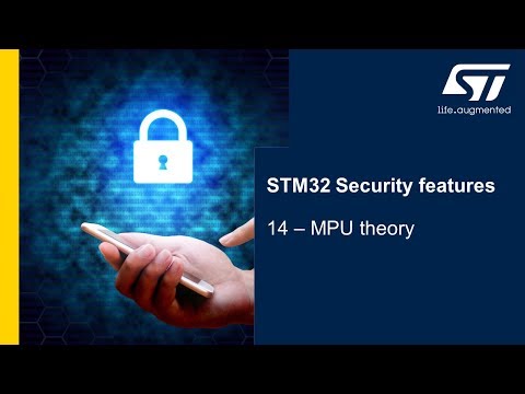 Security Part3 - STM32 Security features - 14 - MPU theory