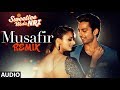 Musafir Remix Song (Full Audio) | Atif Aslam & Arijit Singh | Sweetiee Weds NRI