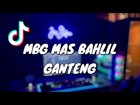 DJ MBG MAS BAHLIL GANTENG VIRAL TIKTOK TERBARU 2026