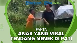 Fakta Anak di Pati yang Viral Tendang Neneknya, Ternyata Korban Bully Teman Sekolah