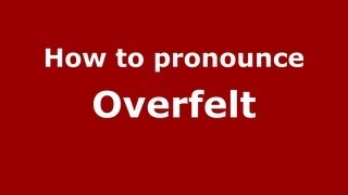How to pronounce Overfelt