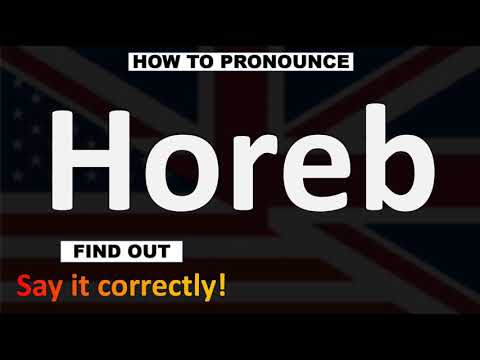How to Pronounce Horeb? (CORRECTLY)