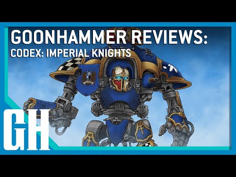 Goonhammer Reviews: Codex Imperial Knights