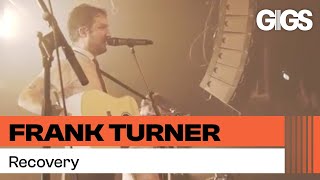 Frank Turner  - Recovery (Show 2000 – Live At Nottingham Rock City)