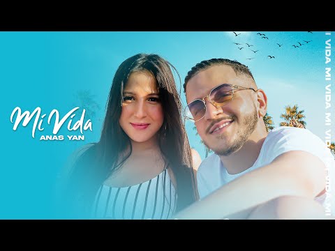Anas Yan - Mi Vida ( Clip Officiel )