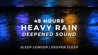 Heavy Rain - Sleep FASTEST - Stop Insomnia with Strong Rain | 48 Hours