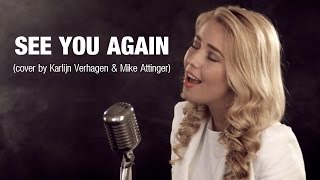 See You Again - Wiz Khalifa ft Charlie Puth - Furious 7 (cover by Karlijn Verhagen & Mike Attinger)