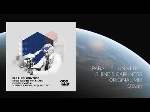 PARALLEL UNIVERSE - SHINE & DARKNESS | Inc. Remixes by SUNTECH & JHONNY LP, PINO (COL)