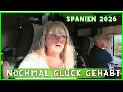 Spanien zum Überwintern 2026...nochmal GLÜCK gehabt......