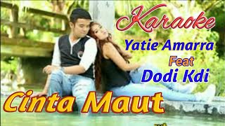 Download lagu Karaoke CINTA MAUT. Yatie Amarra A'Cademi Ft Dodi Kdi Lagu Tapsel Terbaru. By Namiro Production mp3