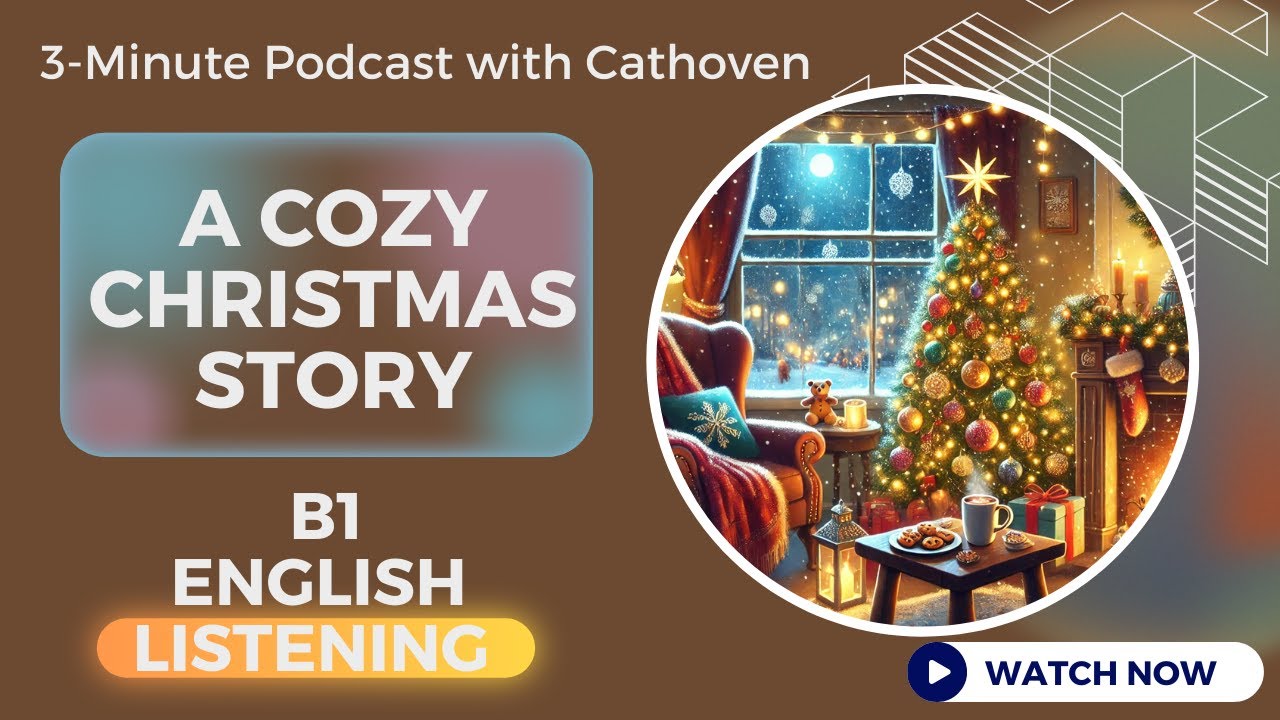 B1 | A Cozy Christmas Story | 3-Minute Podcast with Cathoven | English Listening Practice