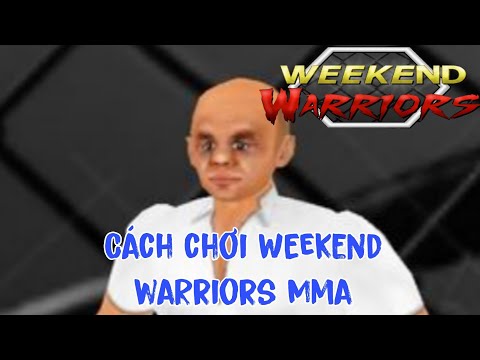 cách chơi Weekend warriors mma khi chưa biết