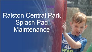 Preview image of Ralston Central Park Splash Pad Maintenance