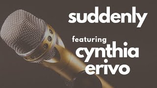 Cynthia Erivo - &quot;Suddenly&quot; (lyric video)