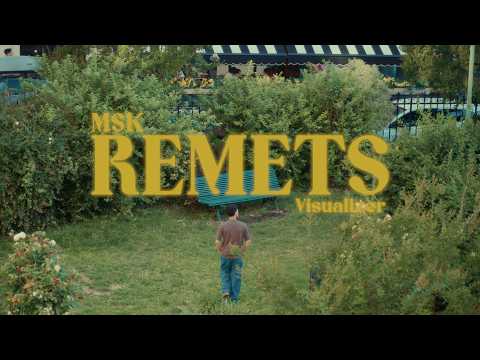 MSK - Remets (Visualizer)