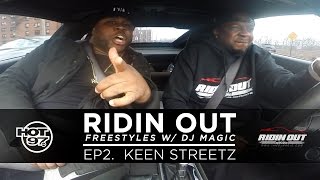 RIDIN' OUT Freestyles w/ DJ Magic Ep2 | Keen Streetz
