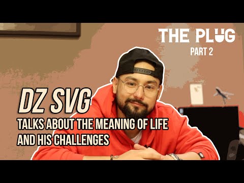 DZ SVG Talks About The Meaning of Life and His Challenges