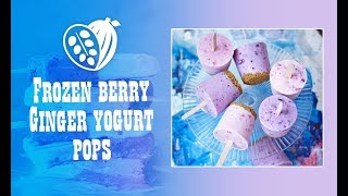 Frozen Berry & Ginger Yogurt Pops Recipe