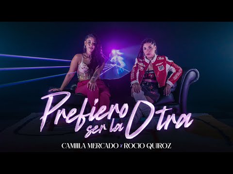 Rocío Quiroz, Camila Mercado - Prefiero Ser La Otra (Video Oficial)
