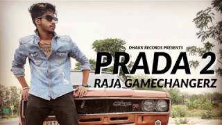 Prada 2 - (FULL SONG)  Raja  Game Changerz  Latest