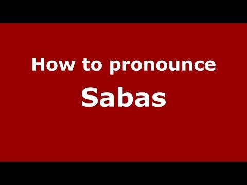 How to pronounce Sabas