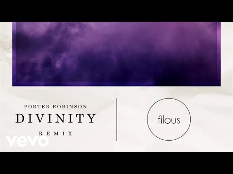 Porter Robinson - Divinity ft. Amy Millan (Filous Remix) (Audio) ft. Amy Millan